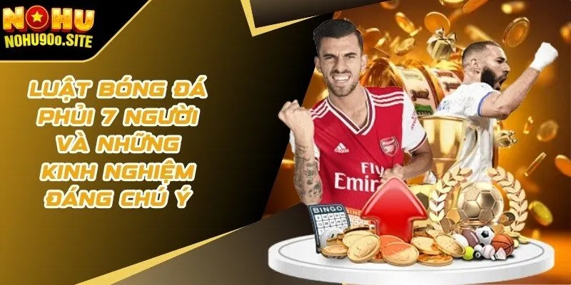luật bóng đá phủi 7 người